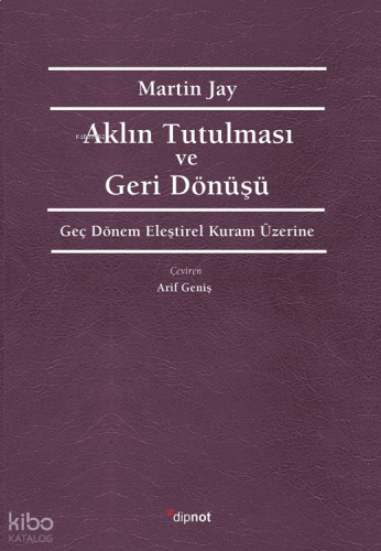Aklın Tutulması ve Deri Dönüşü
