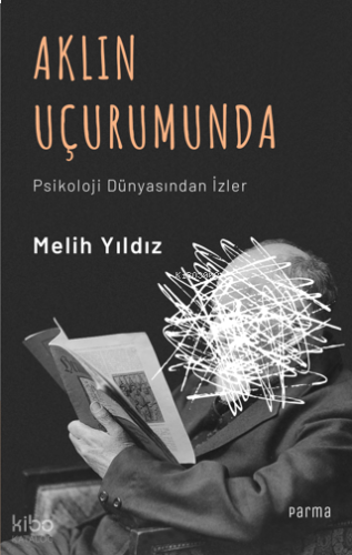 Aklın Uçurumunda;Psikoloji Dünyasından İzler