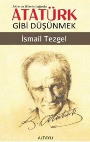 Aklın ve Bilimin Işığında Atatürk Gibi Düşünmek