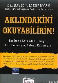 Aklındakini Okuyabilirim!; Bir Daha Asla Aldatılmayın, Kullanılmayın, Yalana Kanmayın!