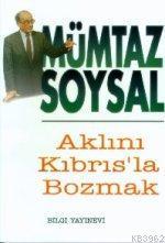 Aklını Kıbrıs´la Bozmak