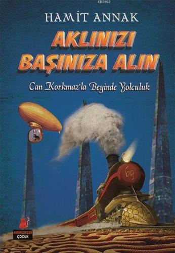 Aklınızı Başınıza Alın; Can Korkmaz' la Beyinde Yolculuk