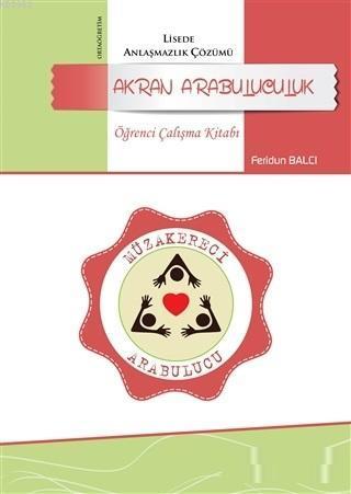 Akran Arabuluculuk - Öğrenci Çalışma Kitabı Lisede Anlaşmazlık Çözümü