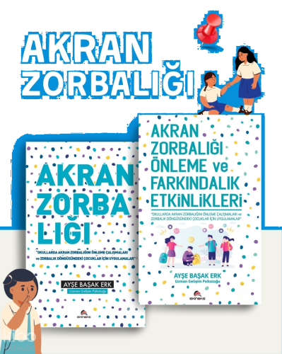 Akran Zorbalığı - Akran Zorbalığı Önleme ve Farkındalık İlkeleri (2 Kitap);Çocuklarda Akran Zorbalığını Önleme ve Zorbalık Döngüsündeki Çocuklar İçin Önemli Uygulamalar