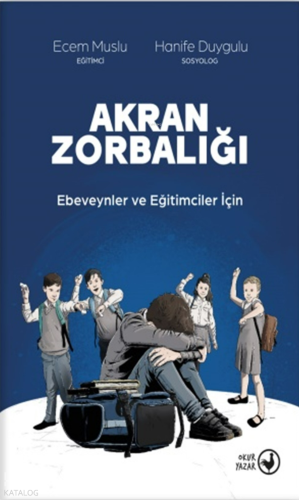 Akran Zorbalığı  -  Ebeveynler ve Eğitimciler İçin