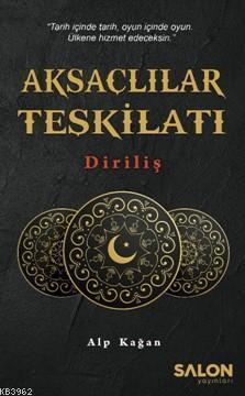 Aksaçlılar Teşkilatı; Diriliş