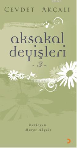 Aksakal Deyişleri 3
