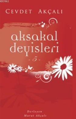 Aksakal Deyişleri-5