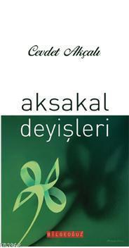 Aksakal Deyişleri