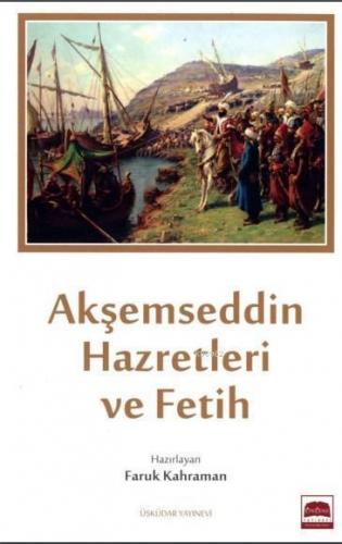 Akşemseddin Hazretleri ve Fetih