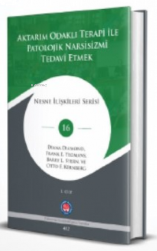 Aktarım Odaklı Terapi İle Patolojik Narsisizmi Tedavi Etmek (2 Cilt Shrink)