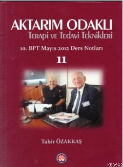 Aktarım Odaklı Terapi ve Tedavi Teknikleri; 10. BPT Mayıs 2012 Ders Notları 11