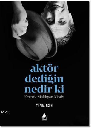 Aktör Dediğin Nedir Ki?; Kevork Malikyan Kitabı