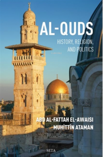 Al-Quds;History Religion and Politics