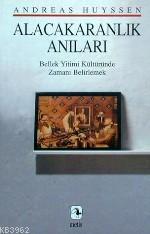 Alacakaranlık Anıları / Bellek Yitimi Kültüründe Zamanı Belirlemek