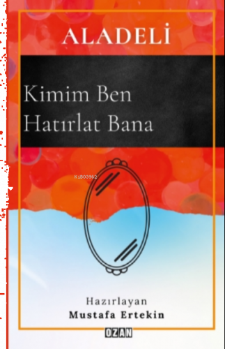 Aladeli;Kimim Ben Hatırlat