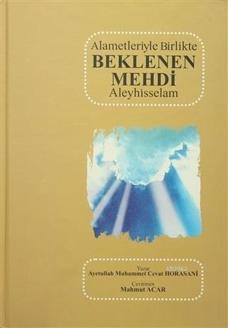 Alametleriyle Birlikte Beklenen Mehdi Aleyhisselam