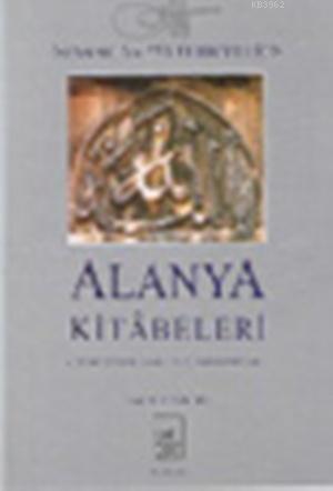 Alanya Kitabeleri (Karton Kapak); İstanbul'un 550. Fetih Yılı İçin