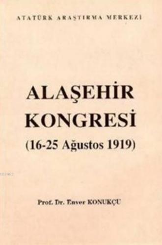 Alaşehir Kongresi; (16-25 Ağustos 1919)