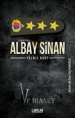 Albay Sinan ;Yalnız Kurt ve İhanet