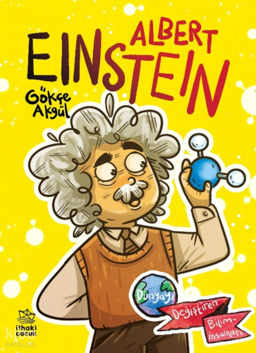 Albert Einstein – Dünyayı Değiştiren Bilim İnsanları