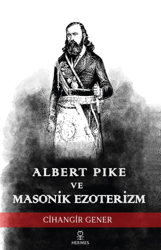 Albert Pike ve Masonik Ezoterizm