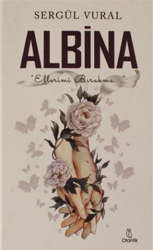 Albina; "Ellerimi Bırakma..."