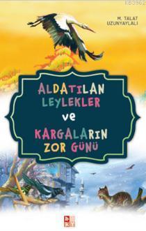 Aldatılan Leylekler ve Kargaların Zor Günü