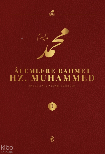 Alemlere Rahmet Hz. Muhammed (1. Cilt)