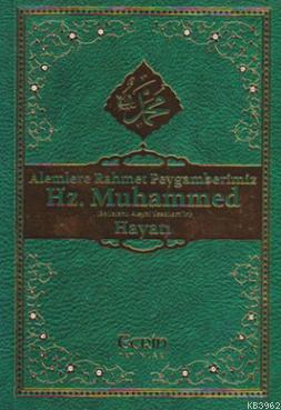 Alemlere Rahmet Peygamberimiz Hz. Muhammed (SAV) 'in Hayatı