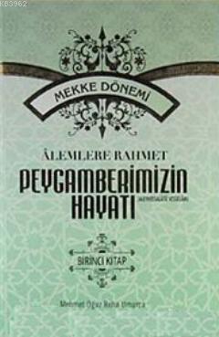 Alemlere Rahmet Peygamberimizin Hayatı 1 (Sıvama Kapak); Mekke Dönemi
