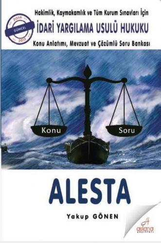 ALESTA İdari Yargılama Usulü Hukuku Konu Anlatımı, Mevzuat ve Çözümlü Soru Bankası