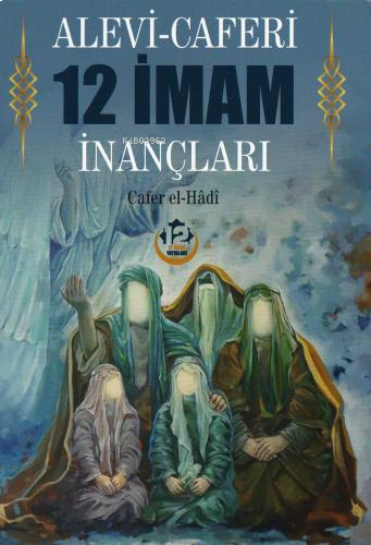 Alevi-Caferi 12 İmam İnançları