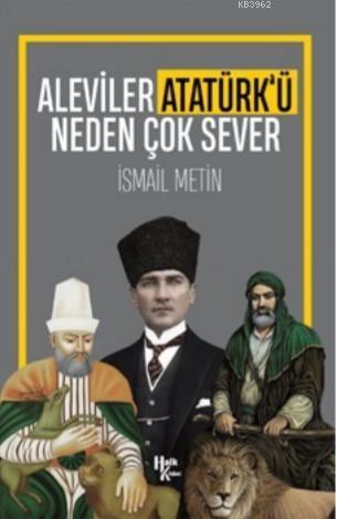 Aleviler Atatürk'ü Neden Çok Sever