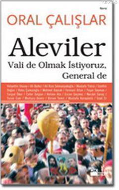 Aleviler; Vali de Olmak İstiyoruz General de