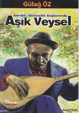 Alevilik - Bektaşilik Bağlamında Aşık Veysel