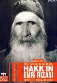 Alevilik Talip Üzerine Kurulan Yol| Hakk´ın Emri Rızası