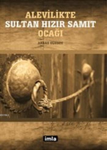 Alevilikte Sultan Hızır Samıt Ocağı