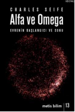 Alfa ve Omega; Evrenin Başlangıcı ve Sonu
