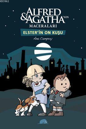 Alfred ve Agatha'nın Maceraları 1 - Elster'in On Kuşu