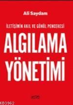 Algılama Yönetimi; İletişimin Akıl ve Gönül Penceresi