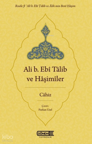 Ali b. Ebî Tâlib ve Hâşimîler