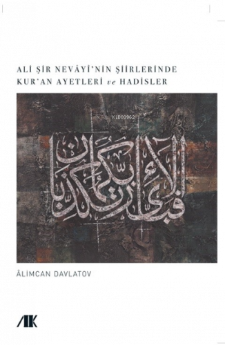 Ali Şir Nevayi’nin Şiirlerinden Kur'an Ayetlerinden Ve Hadisler