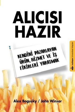 Alıcısı Hazır; Kendini Pazarlayan Ürün, Hizmet ve İş Fikirleri Yaratmak