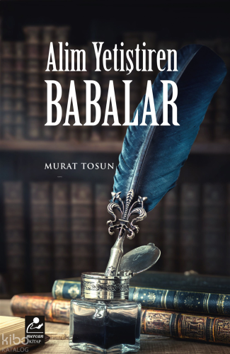 Alim Yetiştiren Babalar