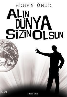 Alın Dünya Sizin Olsun