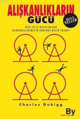 Alışkanlıkların Gücü; Özel ve İş Hayatımızda Alışkanlıklarımızın Ardında Ne Yatar?
