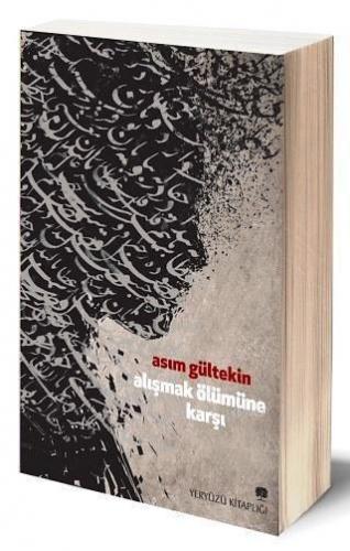 Alışmak Ölümüne Karşı