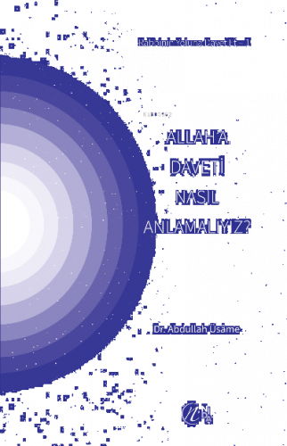 Allah’a Daveti Nasıl Anlamalıyız?