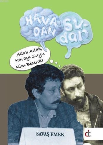 Allah Allah, Havayı Suyu Kim Becerdi?